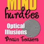 Optical Illusions Interactive Book ~ Brain Teasers For Everyone: Mind Hurdles