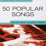 Really Easy Piano 50 Popular Songs Pf: From Pop Songs to Classical Themes